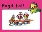 Fogd fel!